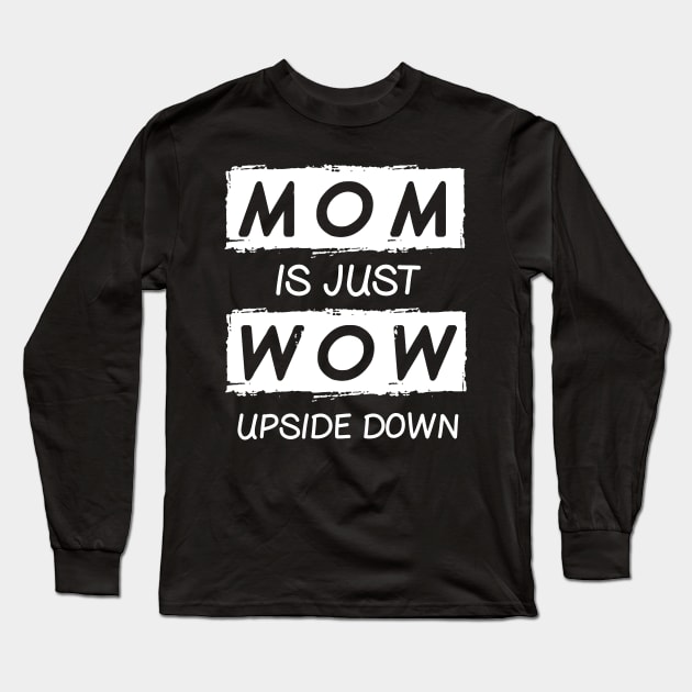 Mom Mommy Gift Long Sleeve T-Shirt by EQDesigns